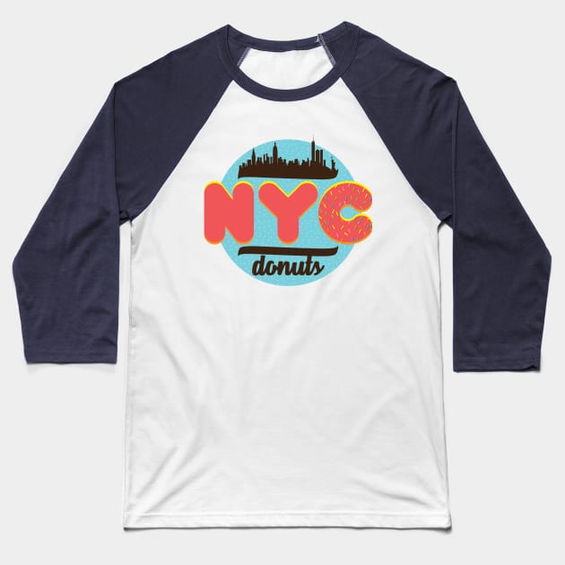 NYC Donuts Baseball T-Shirt by monsieurgordon